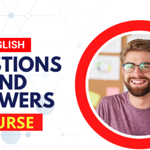 ENGLISH QUESTIONS AND ANSWERS COURSE
